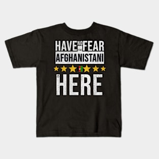 Have No Fear The Afghanistani Is Here - Gift for Afghanistani From Afghanistan Kids T-Shirt